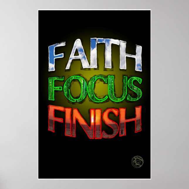 Faith Focus Finish Poster (Vorne)