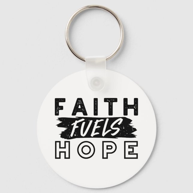 Faith Fuels Hope Quote – Uplifting Christian Art Schlüsselanhänger (Vorderseite)