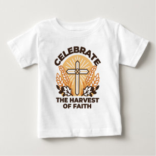 Faith Harvest Celebration - Inspiration Art Baby T-shirt