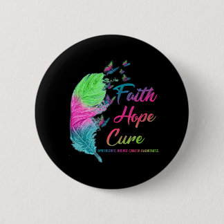 Faith Hope Cure Metastatic Breast Cancather Feathe Button