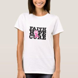 Faith Hope Cure Pink Ribbon - Brustkrebs T-Shirt