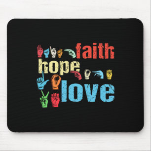 Faith Hope Liebe American Sign Language Christlich Mousepad