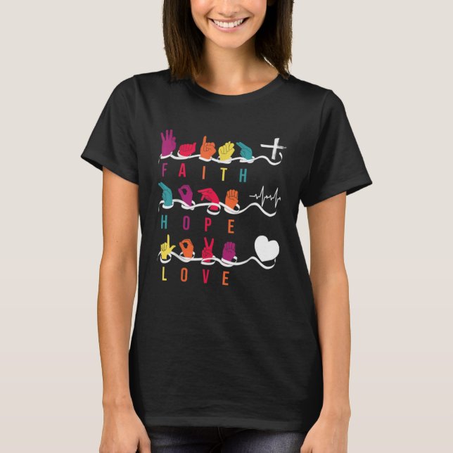 Faith Hope Liebe ASL American Sign Language Commun T-Shirt (Vorderseite)