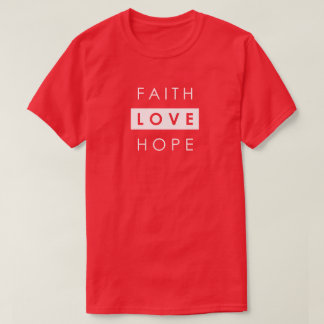 Faith Hope Liebe Christlicher T - Shirt