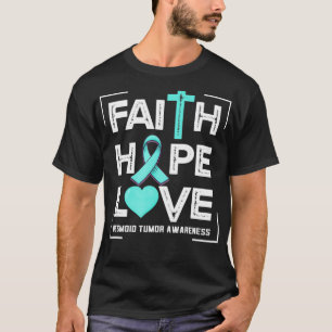Faith Hope Liebe Desmoid Tumorbewusstsein T-Shirt