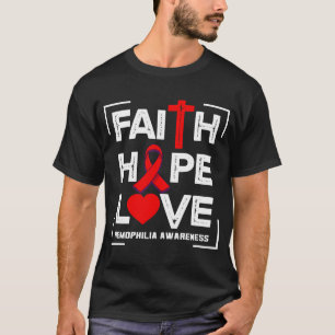 Faith Hope Liebe Hämophilie Bewusstsein T-Shirt