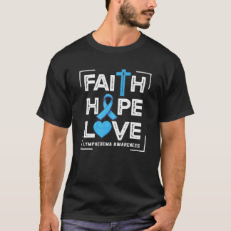 Faith Hope Liebe Lymphodemie Bewusstsein T-Shirt