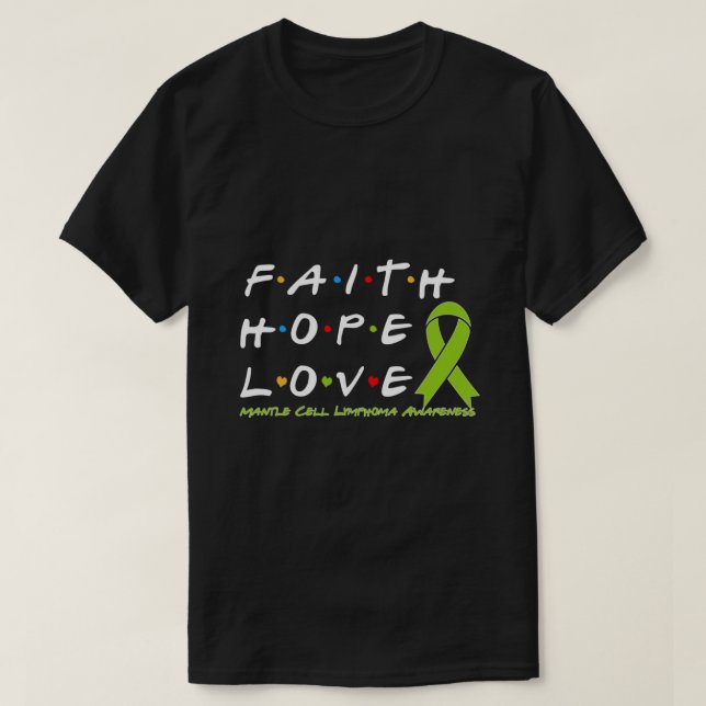 Faith Hope Liebe Mantle Cell Lymphoma Awareness Ln T-Shirt (Design vorne)