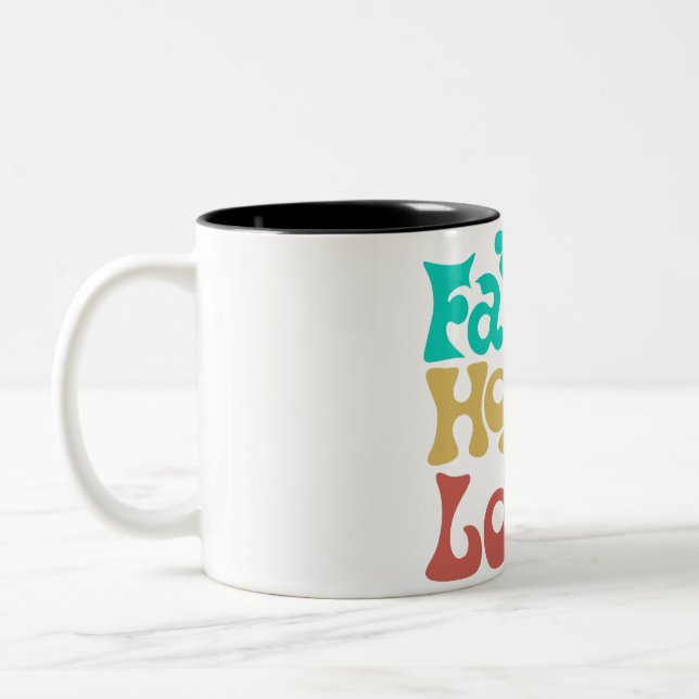 Faith Hope Liebe Quotes für Leben inspirierende Tu Zweifarbige Tasse (Links)