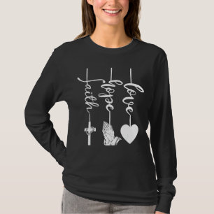 Faith Hope Liebe Religious Christlich Jesus Cross T-Shirt