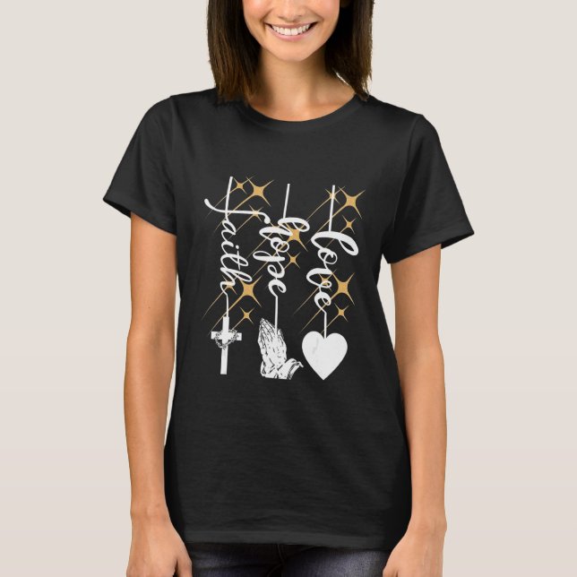 Faith Hope Liebe Religious Christlich Jesus Cross  T-Shirt (Vorderseite)