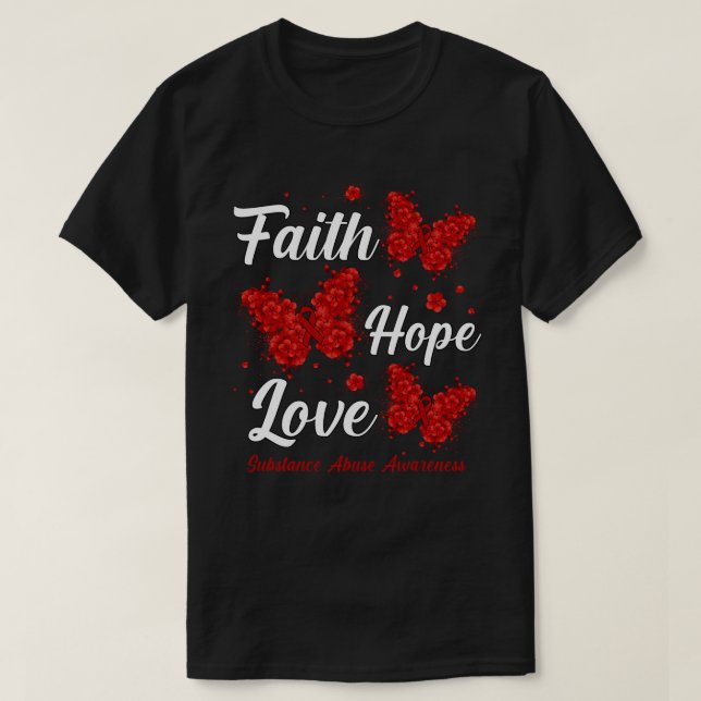 Faith Hope Liebe Substanz Missbrauch Bewusstsein B T-Shirt (Design vorne)