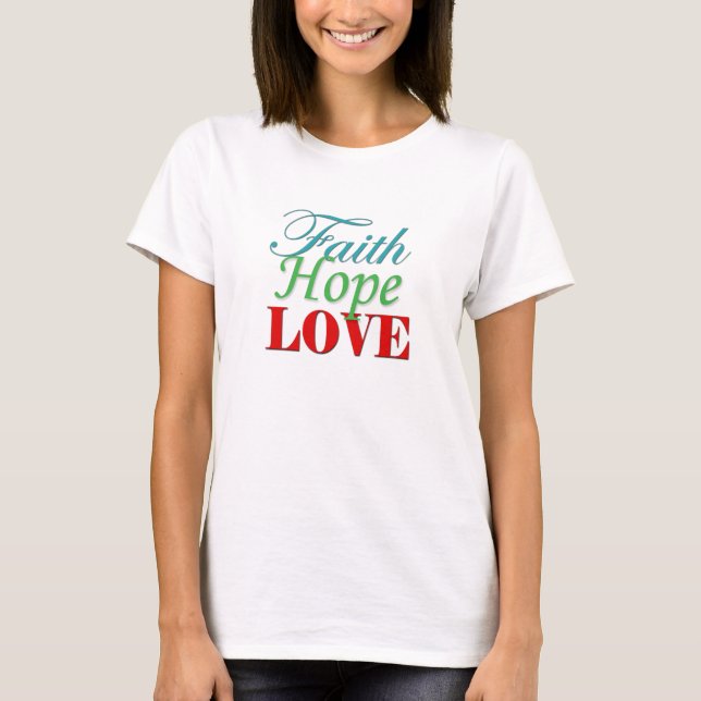 "Faith Hope & Liebe" T - Shirt (Vorderseite)