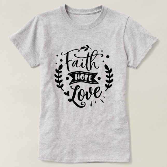 Faith Hope Liebe T-Shirt (Design vorne)