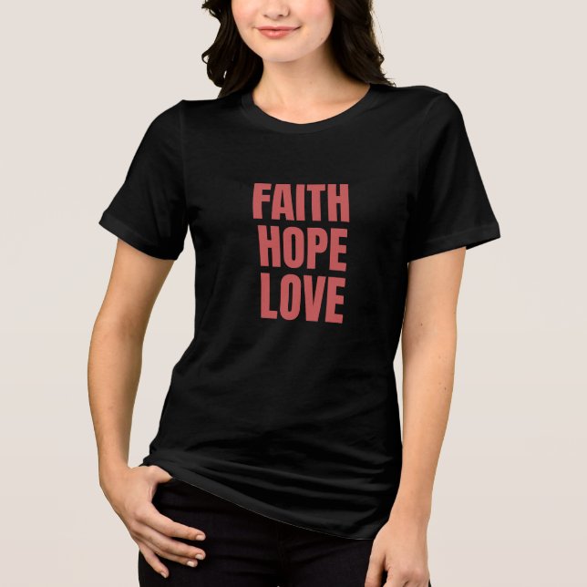 Faith Hope Liebe T - Shirt (Vorderseite)