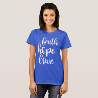 Faith Hope Liebe T - Shirt