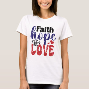Faith Hope Liebe T-Shirt
