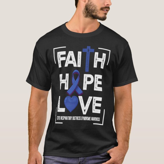 Faith Hope Love Acute Respiratory Distress Syndrom T-Shirt (Vorderseite)