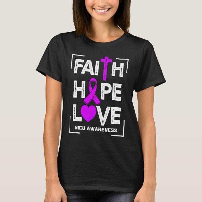 Faith Hope Love NICU Awareness T-Shirt (Vorderseite)