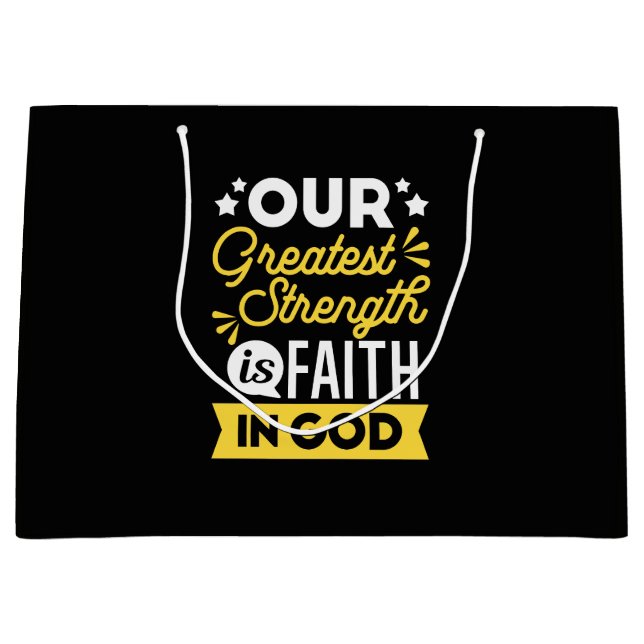 Faith in God – Our Greatest Strength Quote Große Geschenktüte (Vorderseite)