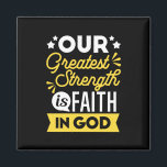 Faith in God – Our Greatest Strength Quote Magnet<br><div class="desc">Show the world where your strength comes from with this bold Christian quote design: “Our Greatest Strength is Faith in God.” Featuring vibrant yellow and white typography on a black background, this faith-filled design is perfect for believers who want to express their trust in God with confidence and style. Ideal...</div>