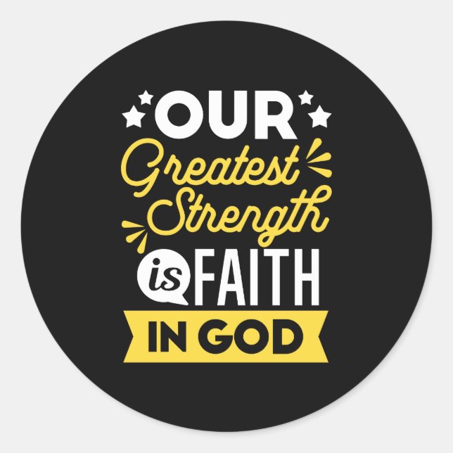 Faith in God – Our Greatest Strength Quote Runder Aufkleber (Vorderseite)