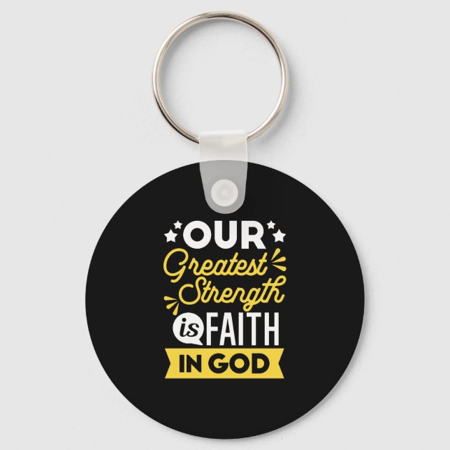 Faith in God – Our Greatest Strength Quote Schlüsselanhänger (Vorderseite)