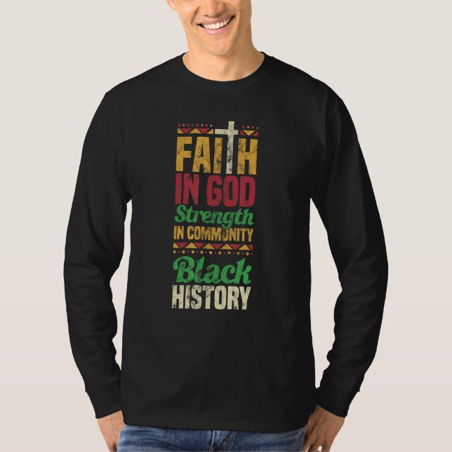 Faith In God Strength In Community Black History T-Shirt (Vorderseite)