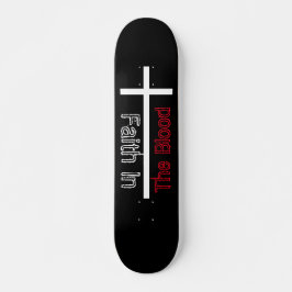 Faith In the Blood White Cross Skateboard