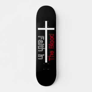 Faith In the Blood White Cross Skateboard