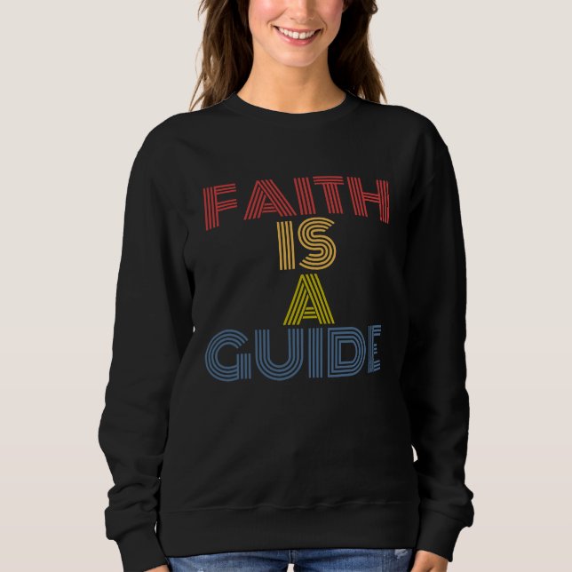 Faith Is A Guide retro 70s vintage Sweatshirt (Vorderseite)