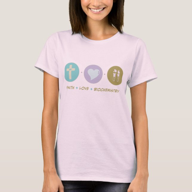 Faith Liebe Biochemie T-Shirt (Vorderseite)
