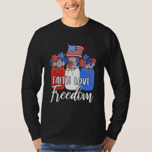 Faith Liebe Freedom Mason Jar American Flag Christ T-Shirt