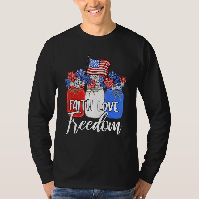 Faith Liebe Freedom Mason Jar American Flag Christ T-Shirt (Vorderseite)