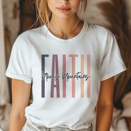 Faith Moves Mountains Bible Verse T-Shirt