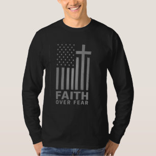 Faith Over Fear Christliches Amerikanisches Flagge T-Shirt