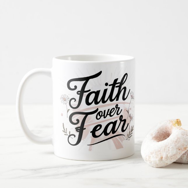 Faith Over Fear | Floral Motivational Mug Kaffeetasse (Mit Donut)