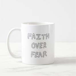 Faith over Fear Kaffeetasse