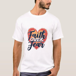 Faith Over Fear T-Shirt