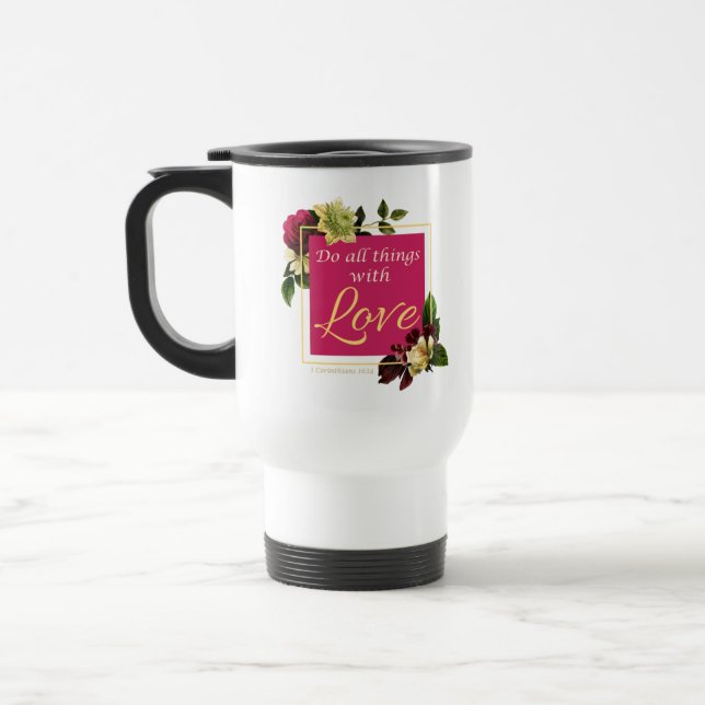 Faith Women Floral: Machen Sie alles mit Liebe-Ges Reisebecher (Links)