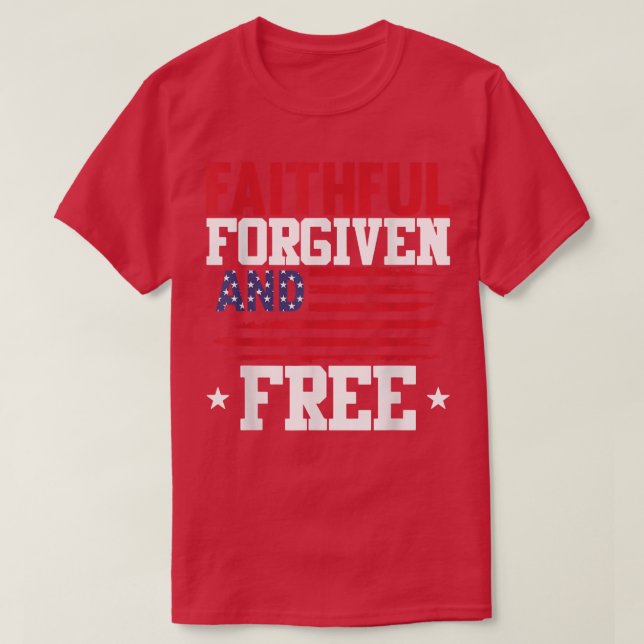 Faithful vergeben und kostenlos 4. Juli Patriotic  T-Shirt (Design vorne)