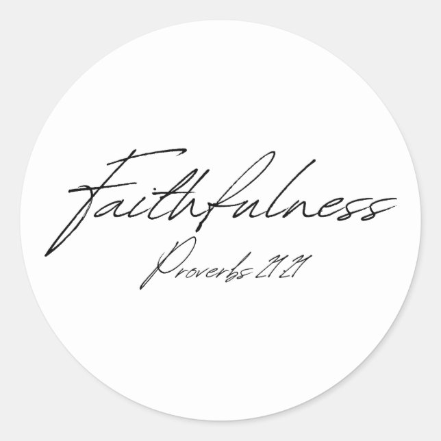 Faithfulness Sprichwörter 21 Runder Aufkleber (Vorderseite)