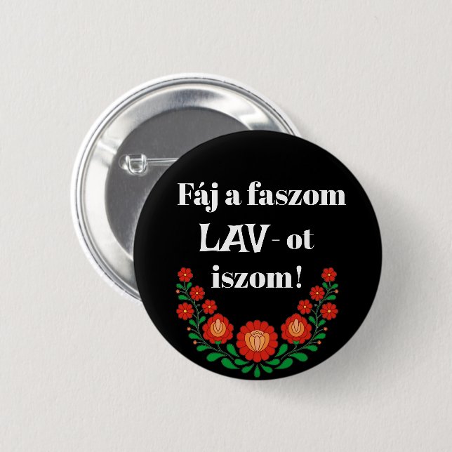 Fáj a faszom LAV-ot iszom! fekete kitűző Button (Vorne & Hinten)