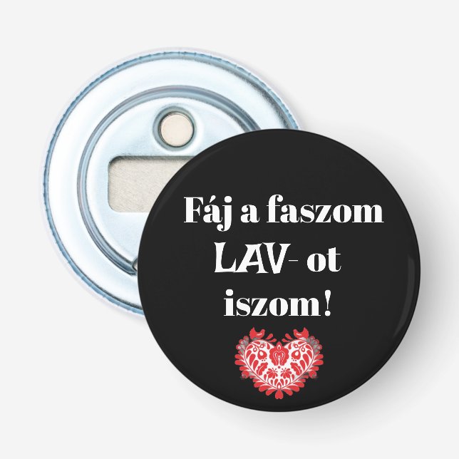 Fáj a faszom LAV-ot iszom! fekete sörnyitó Flaschenöffner (Vorderseite)