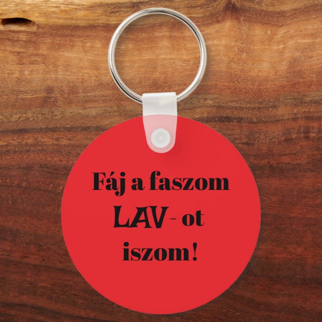 Fáj a faszom LAV-ot iszom! piros kulcstartó Schlüsselanhänger (Vorderseite)