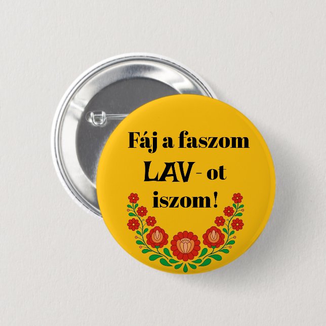 Fáj a faszom LAV-ot iszom! sárga kitűző Button (Vorne & Hinten)