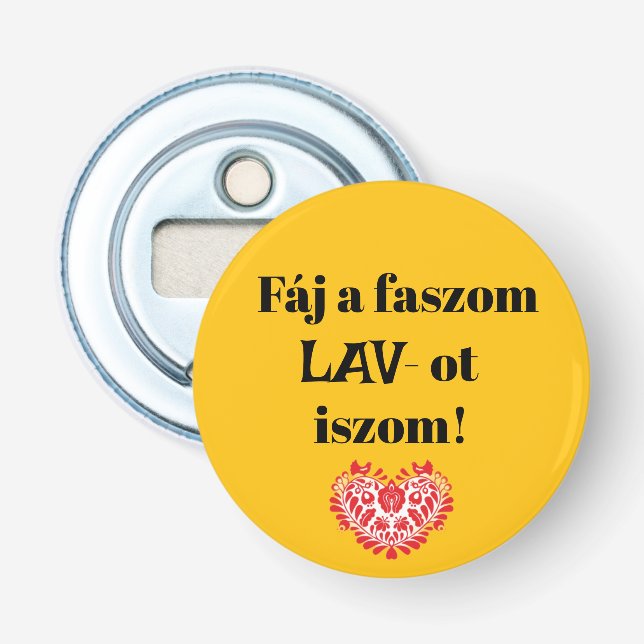 Fáj a faszom LAV-ot iszom! sárga sörnyitó Flaschenöffner (Vorderseite)