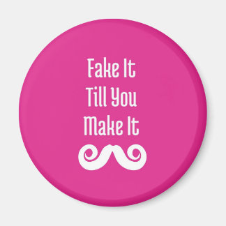 Fake, bis du es geschafft hast: Kühlschrankmagnet Magnet