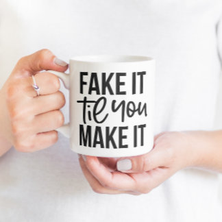 Fake, bis du es schaffst kaffeetasse