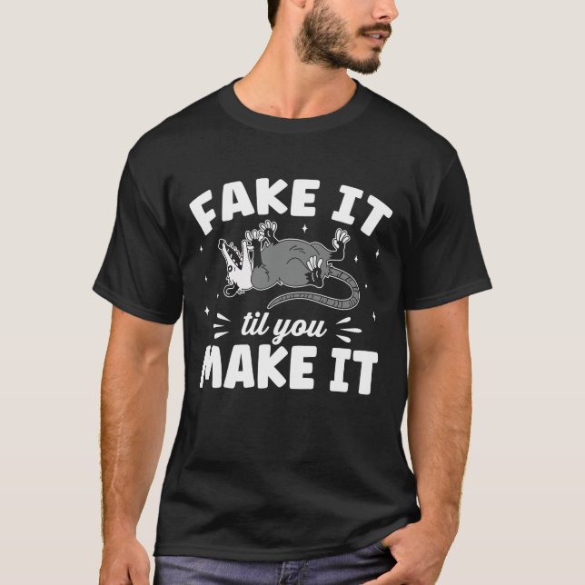 Fake es, bis du es möglich machst | Funny Opossum T-Shirt (Vorderseite)